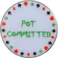 Card-Guard "POT COMMITTED" - metal - 2 different sides - 50mm in diameter.