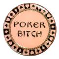 Card-Guard "POKER BITCH" - metal - 2 different sides - 50mm in diameter.