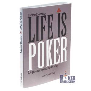 Life is Poker – par Lionel Rosso – 187 pages - Edition Calmann Lévy