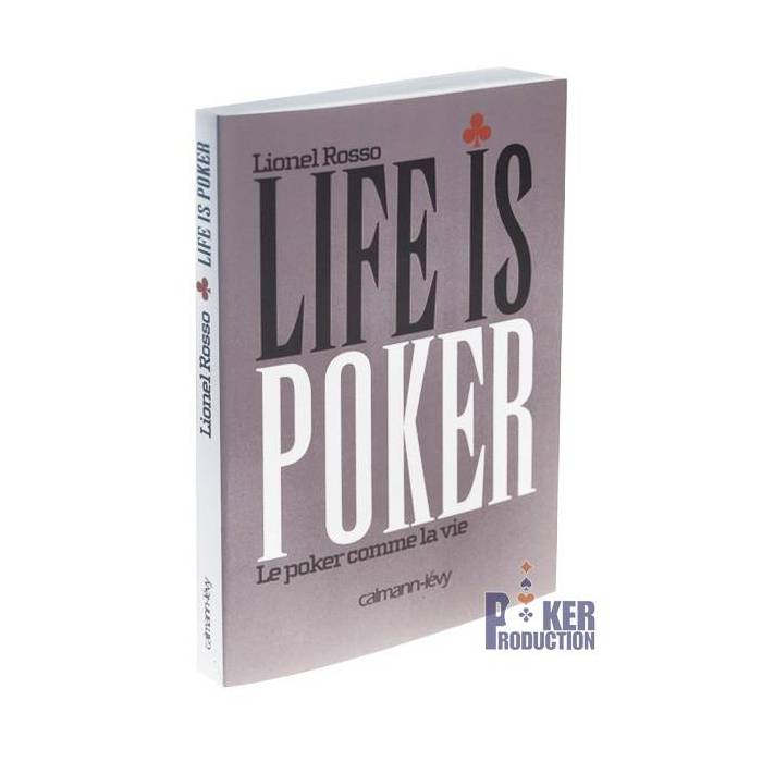 Life is Poker – par Lionel Rosso – 187 pages - Edition Calmann Lévy