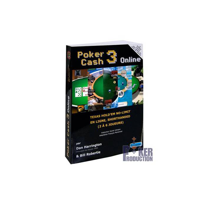 Poker Cash 3 Online – par Dan Harrington & Bill Robertie – 544 pages – Edition Fantaisium