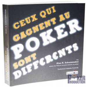 Ceux qui gagnent au poker sont différents – par Alan N. Schoonmaker - 320 pages – Edition Fantaisium