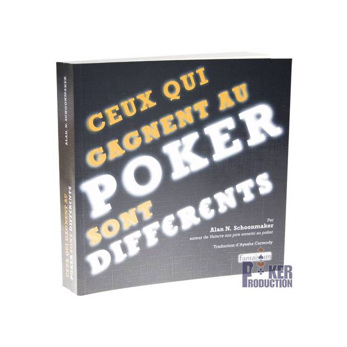 Ceux qui gagnent au poker sont différents – par Alan N. Schoonmaker - 320 pages – Edition Fantaisium